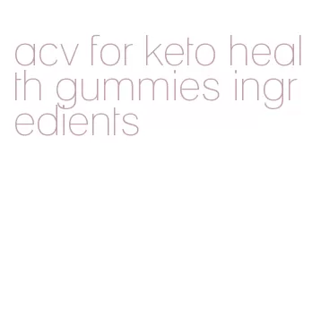 acv for keto health gummies ingredients