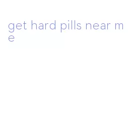 get hard pills near me