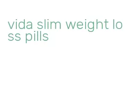 vida slim weight loss pills