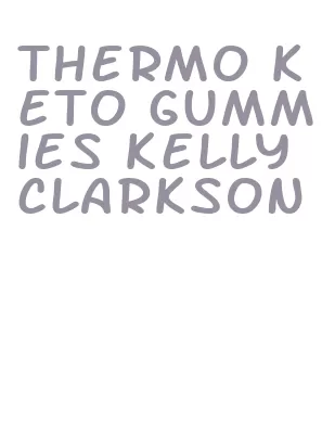 thermo keto gummies kelly clarkson