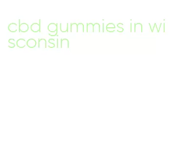 cbd gummies in wisconsin