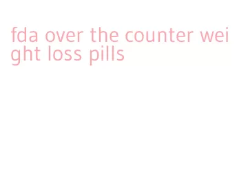 fda over the counter weight loss pills