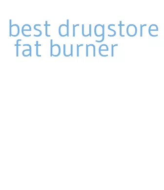 best drugstore fat burner