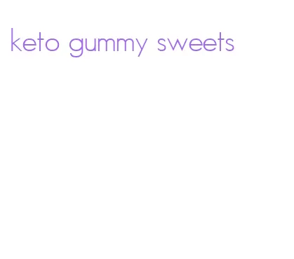 keto gummy sweets