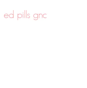 ed pills gnc