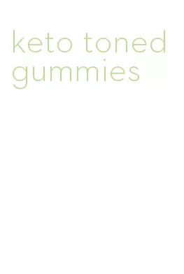 keto toned gummies