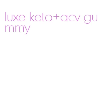 luxe keto+acv gummy