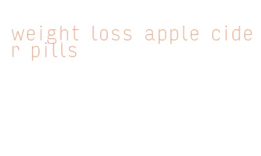 weight loss apple cider pills