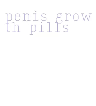 penis growth pills