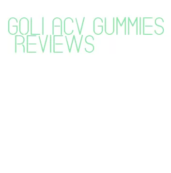 goli acv gummies reviews