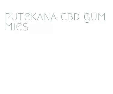 putekana cbd gummies