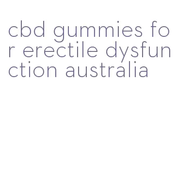 cbd gummies for erectile dysfunction australia