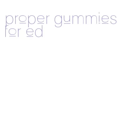 proper gummies for ed