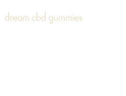 dream cbd gummies