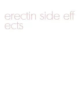 erectin side effects