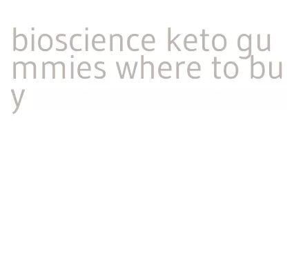 bioscience keto gummies where to buy