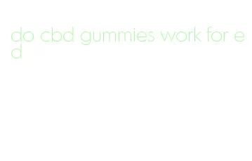 do cbd gummies work for ed