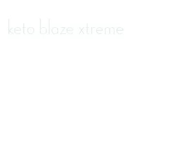 keto blaze xtreme