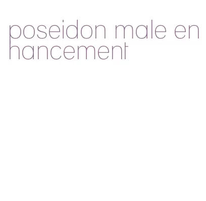 poseidon male enhancement