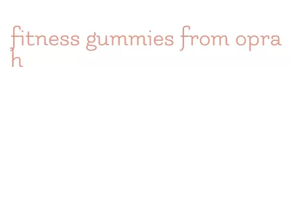 fitness gummies from oprah