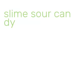 slime sour candy