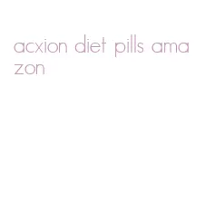 acxion diet pills amazon