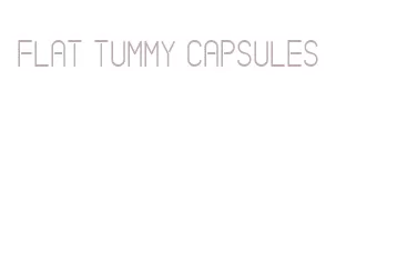 flat tummy capsules