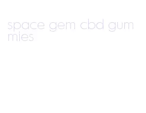 space gem cbd gummies