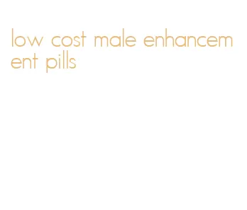 low cost male enhancement pills