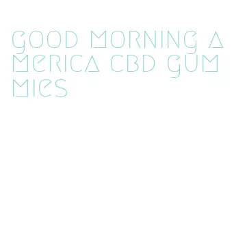 good morning america cbd gummies