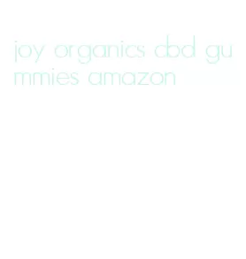 joy organics cbd gummies amazon