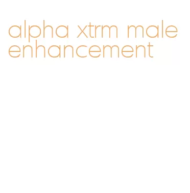 alpha xtrm male enhancement