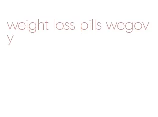 weight loss pills wegovy