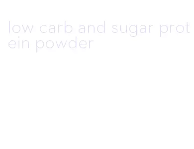 low carb and sugar protein powder