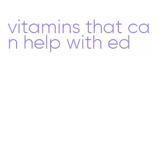 vitamins that can help with ed