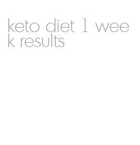 keto diet 1 week results