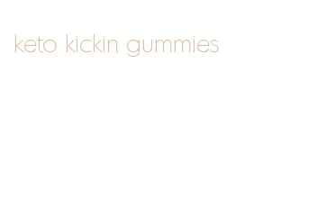 keto kickin gummies