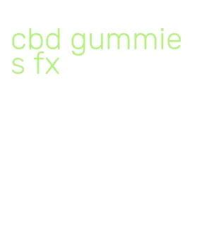 cbd gummies fx