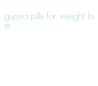 guava pills for weight loss