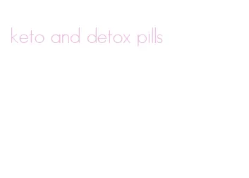 keto and detox pills