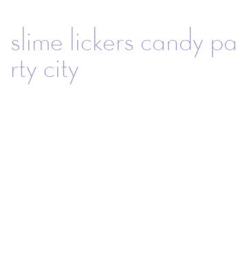 slime lickers candy party city