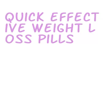 quick effective weight loss pills