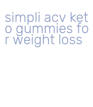 simpli acv keto gummies for weight loss