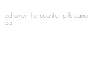 ed over the counter pills canada