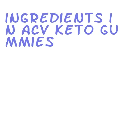 ingredients in acv keto gummies