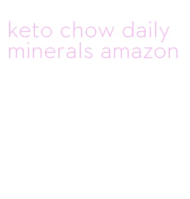 keto chow daily minerals amazon