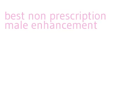 best non prescription male enhancement