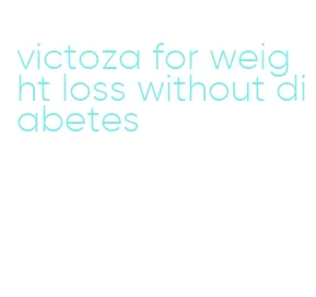 victoza for weight loss without diabetes