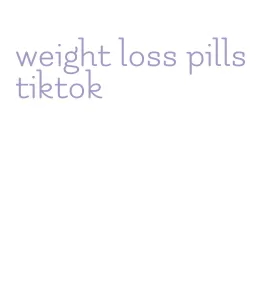 weight loss pills tiktok