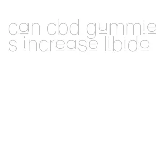 can cbd gummies increase libido